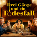 Drei Gänge und ein Todesfall