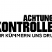 Achtung Kontrolle! Wir kümmern uns drum