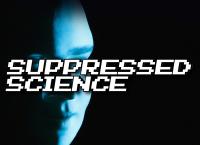 Suppressed Science - Geheimnisse der Wissenschaft