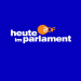 Heute im Parlament