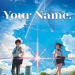 Your Name. Gestern, heute und für immer
