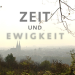 Zeit und Ewigkeit