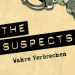 The Suspects - Wahre Verbrechen