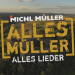 Michl Müller - Alles Müller - Alles Lieder 2021