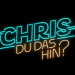 Chris Du das hin?