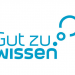 Gut zu wissen