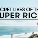 Secret Lives of the Super Rich