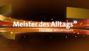 Meister des Alltags