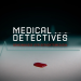 Medical Detectives - Geheimnisse der Gerichtsmedizin