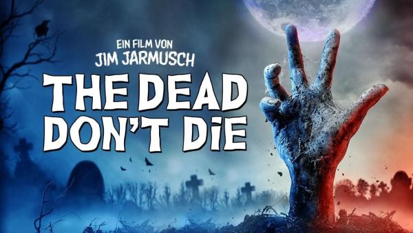 Bild 1 von 12: The Dead Don't Die - Artwork