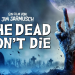 The Dead Don't Die