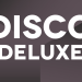 DISCO DELUXE
