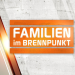 Familien im Brennpunkt