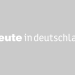 heute - in Deutschland