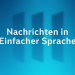 Nachrichten in Einfacher Sprache