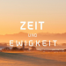 Zeit und Ewigkeit