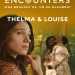 Encounters - Thelma & Louise