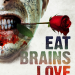 Eat Brains Love