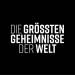 Die größten Geheimnisse der Welt