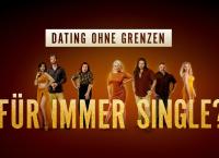 Dating ohne Grenzen: Für immer Single?