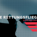 Die Rettungsflieger - Hilfe aus der Luft