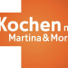 Kochen mit Martina und Moritz