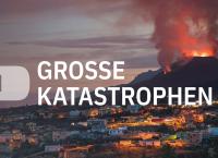 Große Katastrophen