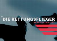 Die Rettungsflieger - Hilfe aus der Luft