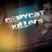 CopyCat Killers