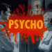 Psycho