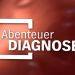 Abenteuer Diagnose