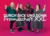 Durch dick und dünn - Freundschaft XXL
