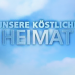 Unsere köstliche Heimat