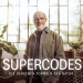 Supercodes - Die geheimen Formeln der Natur