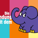 Die Sendung mit dem Elefanten