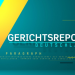 Gerichtsreport Deutschland