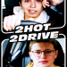 2HOT2DRIVE