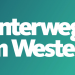 Unterwegs im Westen