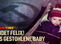 Findet Felix! Das gestohlene Baby