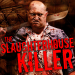 The Slaughterhouse Killer