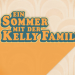 Ein Sommer mit der Kelly Family