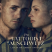 The Tattooist of Auschwitz