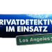 Privatdetektive im Einsatz in Los Angeles