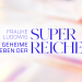 Frauke Ludowig - Das geheime Leben der Superreichen