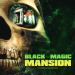 Black Magic Mansion
