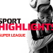 Super League - Highlights