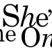 She's The One