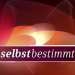 Selbstbestimmt - Die Reportage