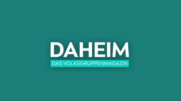 Bild 1 von 3: Daheim - das Volksgruppenmagazin