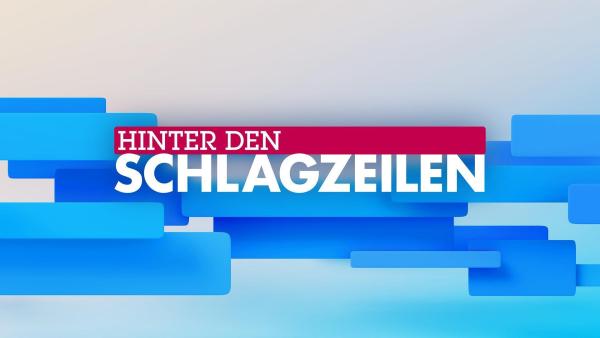 Bild 1 von 11: Hinter den Schlagzeilen